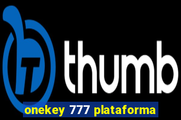 onekey 777 plataforma